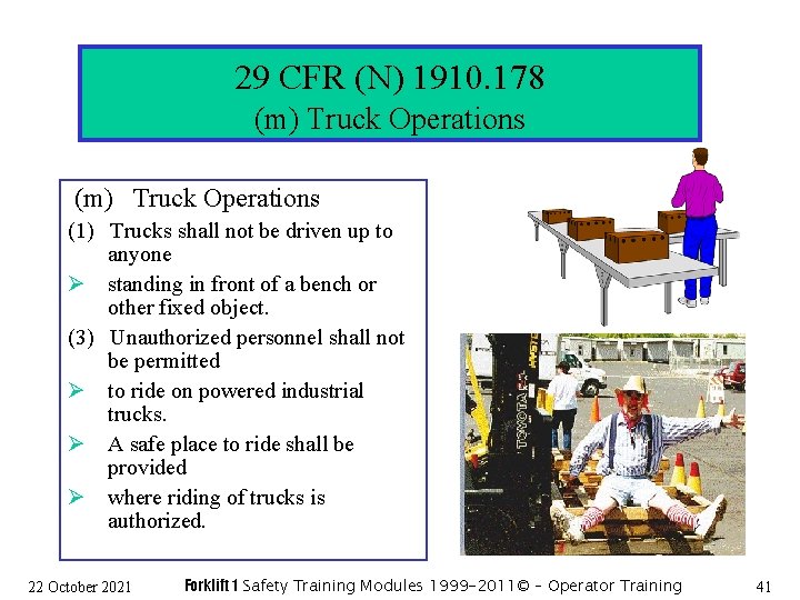 29 CFR (N) 1910. 178 (m) Truck Operations (1) Trucks shall not be driven