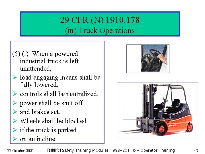 29 CFR (N) 1910. 178 (m) Truck Operations (5) (i) When a powered industrial