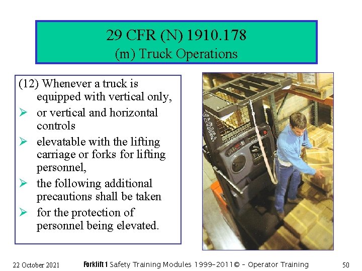 29 CFR (N) 1910. 178 (m) Truck Operations (12) Whenever a truck is equipped