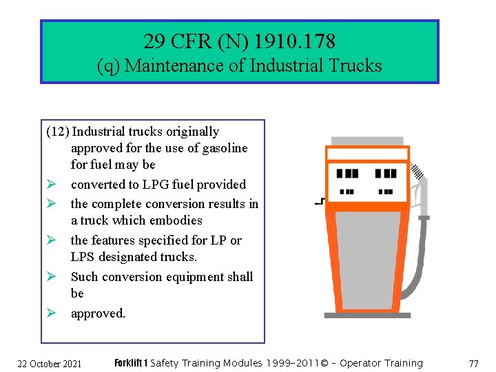 29 CFR (N) 1910. 178 (q) Maintenance of Industrial Trucks (12) Industrial trucks originally