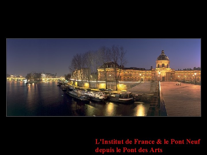 L'Institut de France & le Pont Neuf depuis le Pont des Arts 