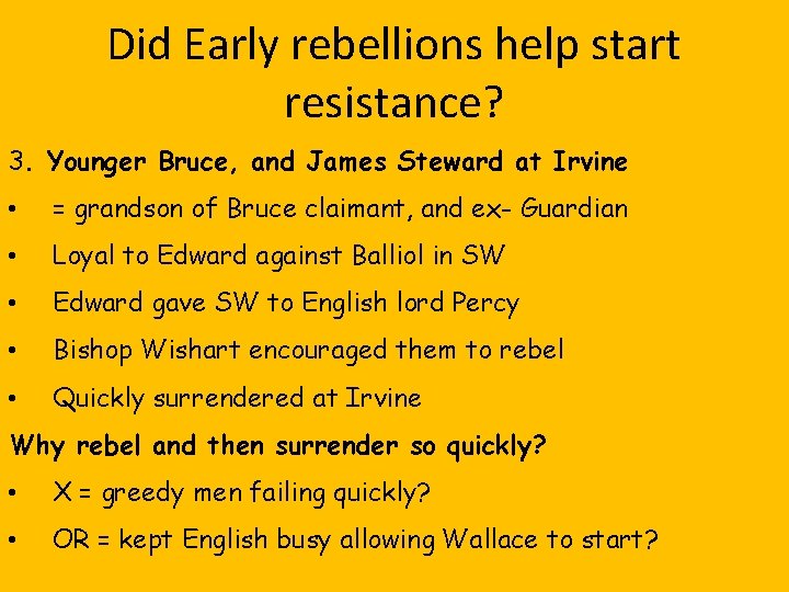Did Early rebellions help start resistance? 3. Younger Bruce, and James Steward at Irvine