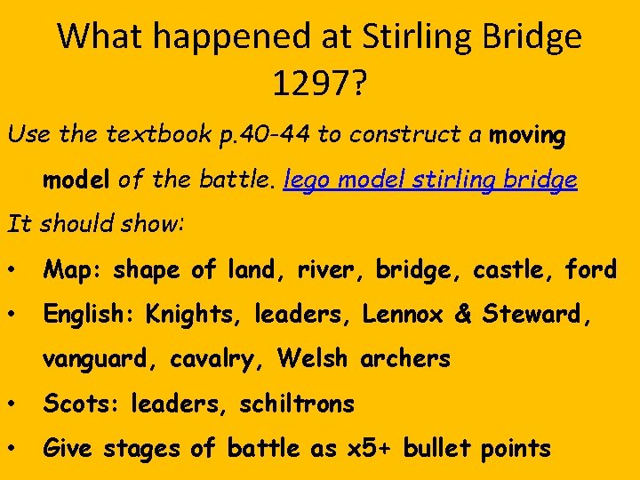 What happened at Stirling Bridge 1297? Use the textbook p. 40 -44 to construct