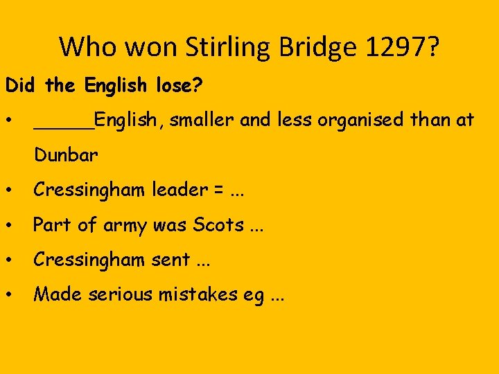 Who won Stirling Bridge 1297? Did the English lose? • _____English, smaller and less