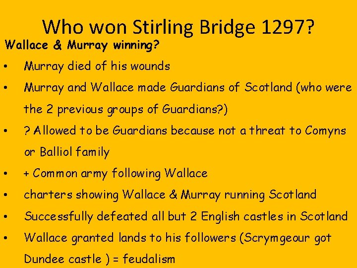 Who won Stirling Bridge 1297? Wallace & Murray winning? • Murray died of his
