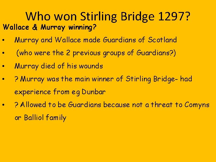 Who won Stirling Bridge 1297? Wallace & Murray winning? • Murray and Wallace made