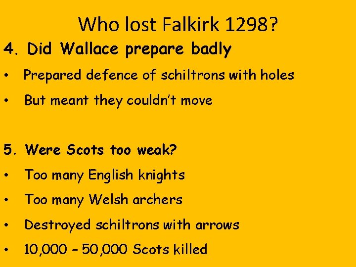 Who lost Falkirk 1298? 4. Did Wallace prepare badly • Prepared defence of schiltrons