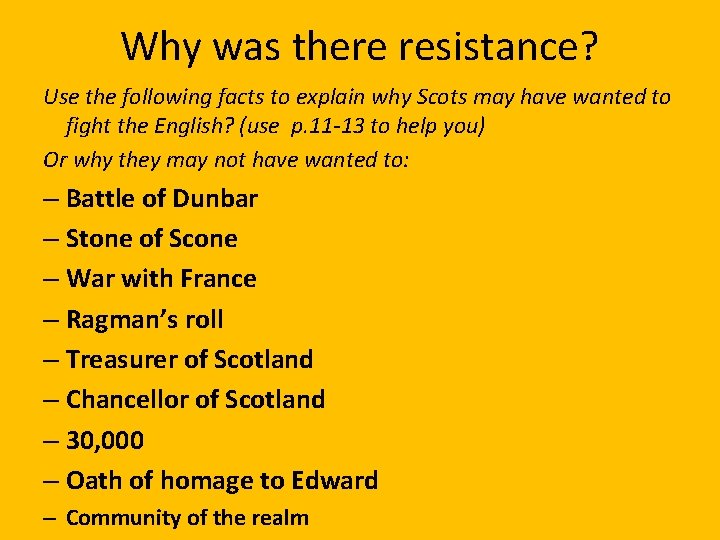 Why was there resistance? Use the following facts to explain why Scots may have