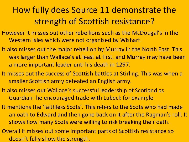 How fully does Source 11 demonstrate the strength of Scottish resistance? However it misses