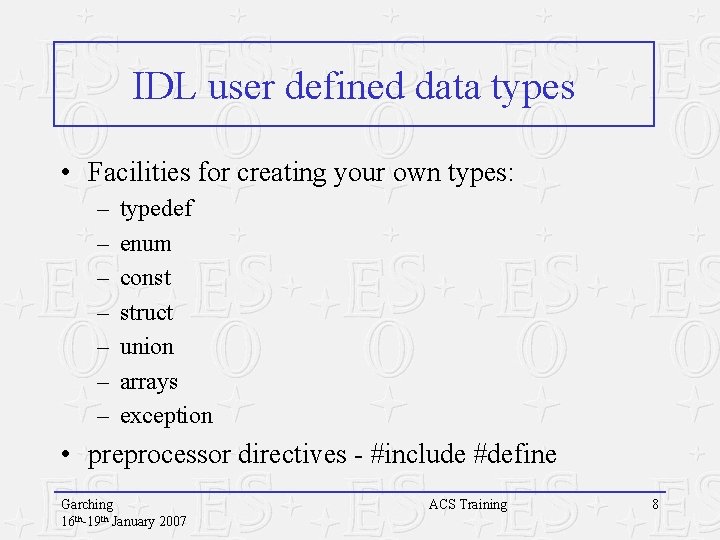 IDL user defined data types • Facilities for creating your own types: – – IDL user defined data types • Facilities for creating your own types: – –