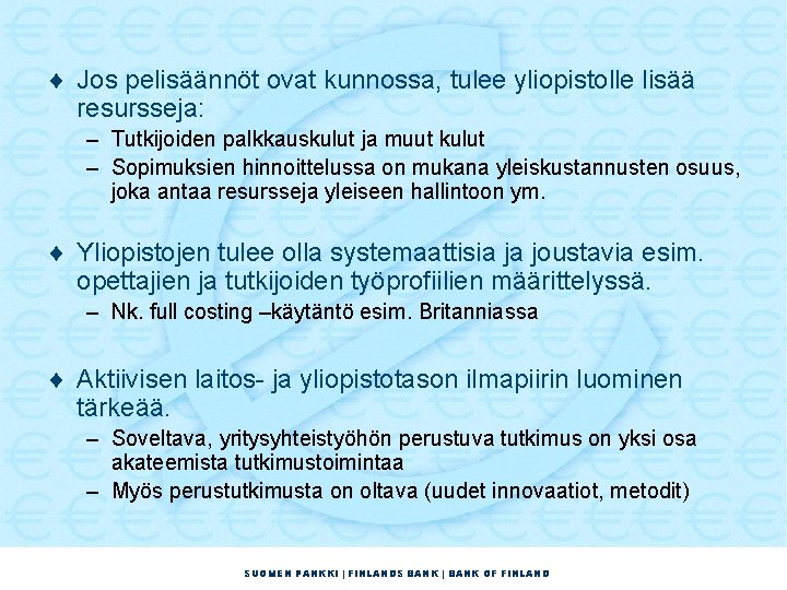 ¨ Jos pelisäännöt ovat kunnossa, tulee yliopistolle lisää resursseja: – Tutkijoiden palkkauskulut ja muut