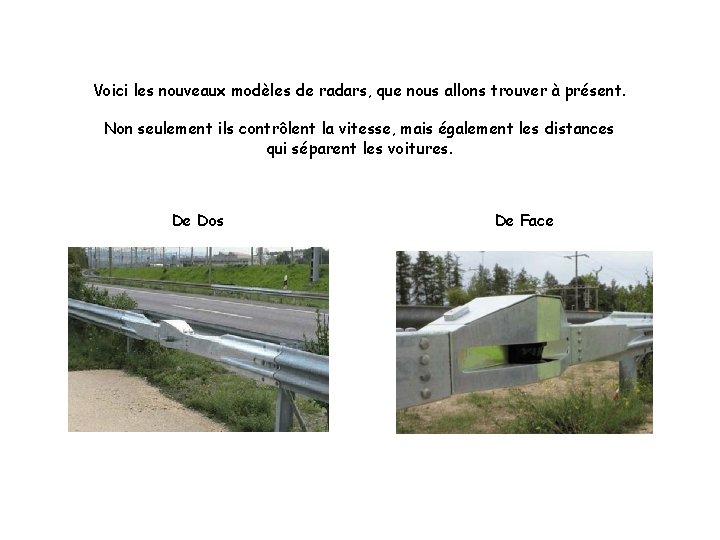 Voici les nouveaux modèles de radars, que nous allons trouver à présent. Non seulement