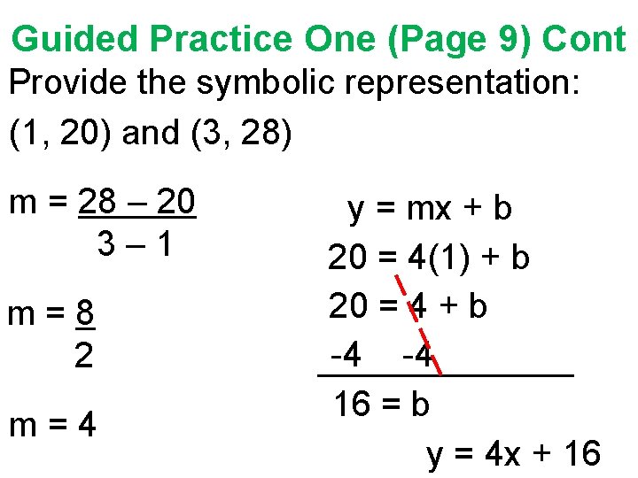 Guided Practice One (Page 9) Cont Provide the symbolic representation: (1, 20) and (3,
