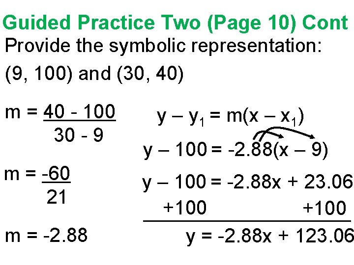 Guided Practice Two (Page 10) Cont Provide the symbolic representation: (9, 100) and (30,