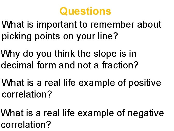 Questions What is important to remember about picking points on your line? Why do