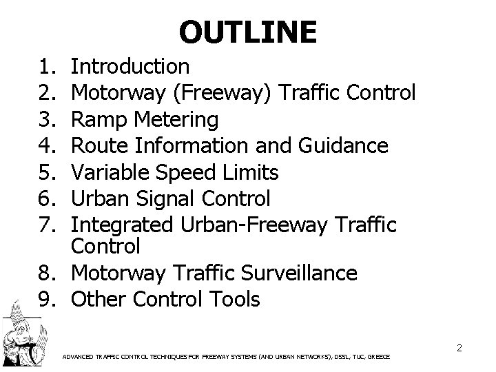 OUTLINE 1. 2. 3. 4. 5. 6. 7. Introduction Motorway (Freeway) Traffic Control Ramp