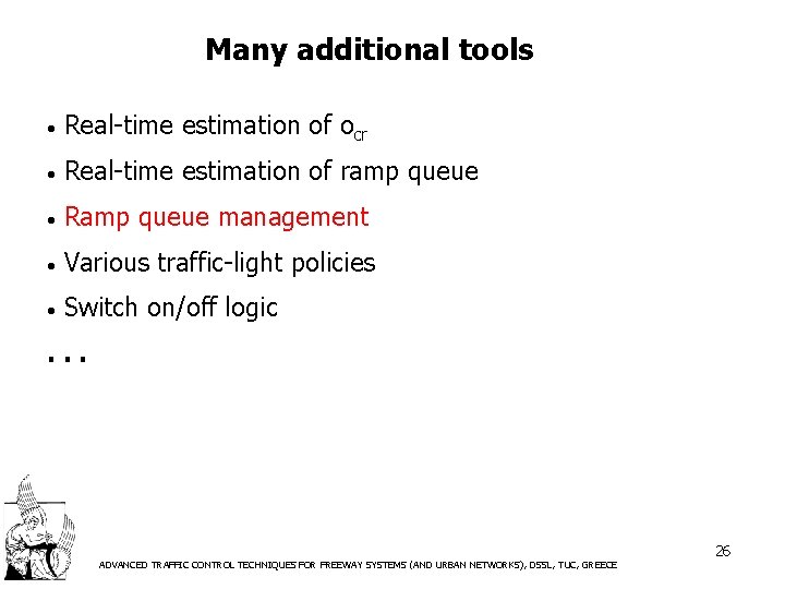 Many additional tools • Real-time estimation of ocr • Real-time estimation of ramp queue
