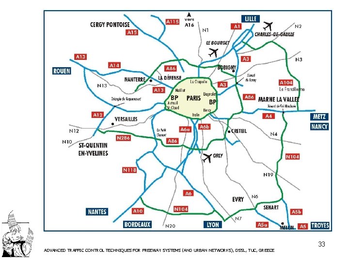 ADVANCED TRAFFIC CONTROL TECHNIQUES FOR FREEWAY SYSTEMS (AND URBAN NETWORKS), DSSL, TUC, GREECE 33