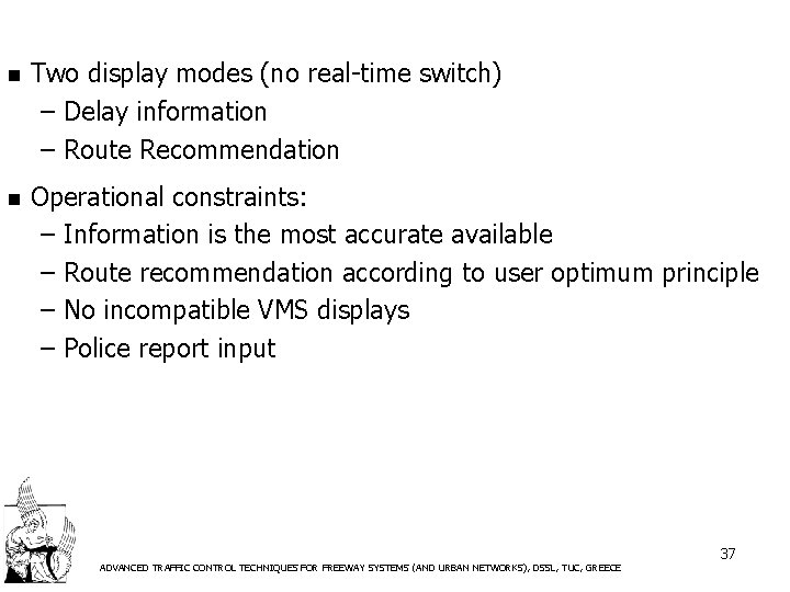 n Two display modes (no real-time switch) – Delay information – Route Recommendation n