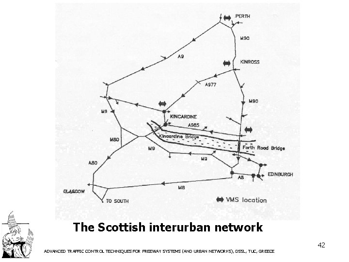 The Scottish interurban network ADVANCED TRAFFIC CONTROL TECHNIQUES FOR FREEWAY SYSTEMS (AND URBAN NETWORKS),
