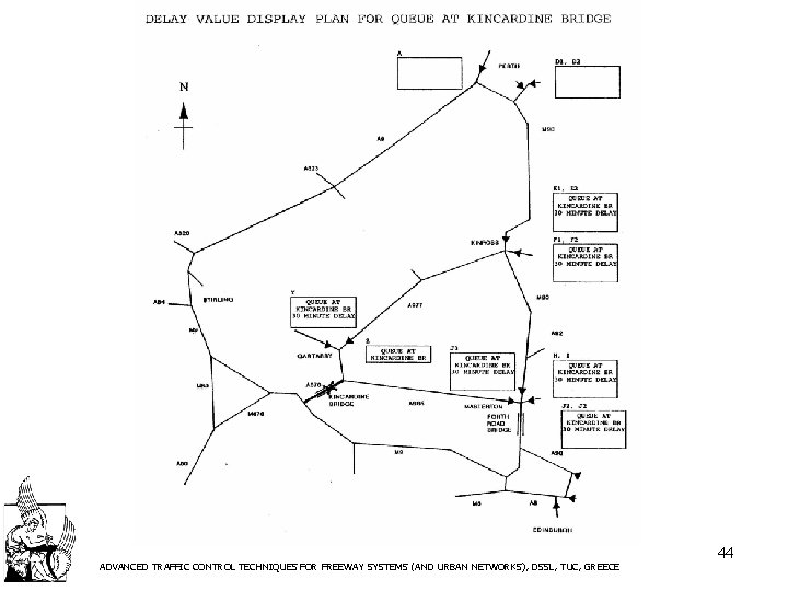 ADVANCED TRAFFIC CONTROL TECHNIQUES FOR FREEWAY SYSTEMS (AND URBAN NETWORKS), DSSL, TUC, GREECE 44