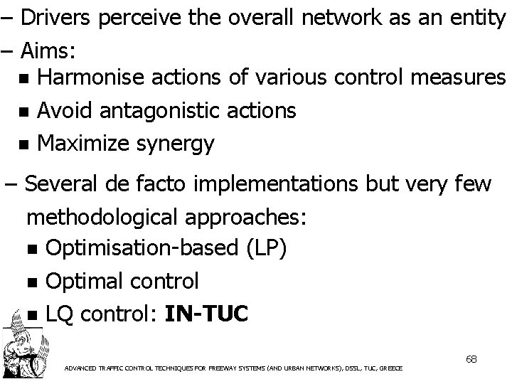 – Drivers perceive the overall network as an entity – Aims: n Harmonise actions