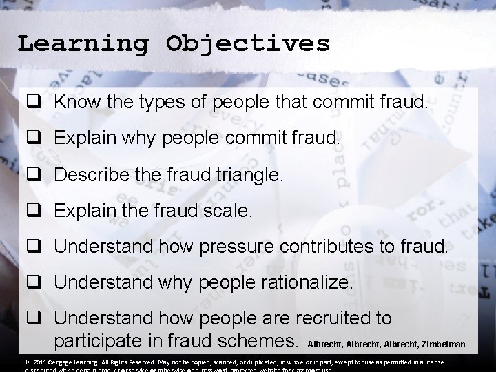 Learning Objectives q Know the types of people that commit fraud. q Explain why