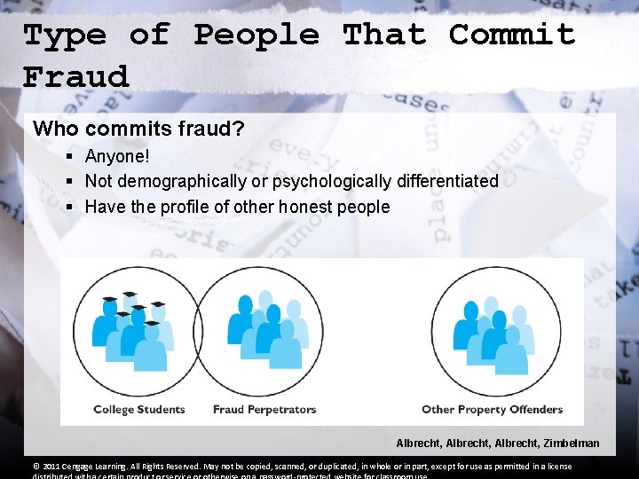 Type of People That Commit Fraud Who commits fraud? § Anyone! § Not demographically