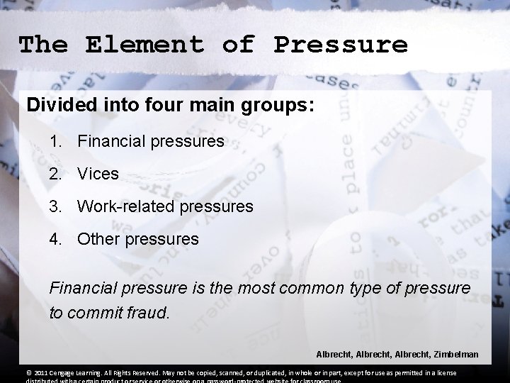 The Element of Pressure Divided into four main groups: 1. Financial pressures 2. Vices