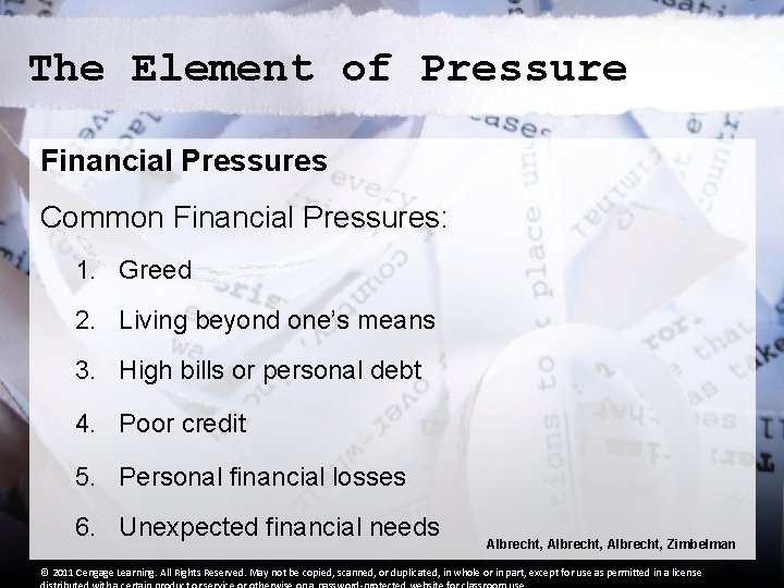 The Element of Pressure Financial Pressures Common Financial Pressures: 1. Greed 2. Living beyond