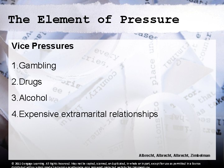 The Element of Pressure Vice Pressures 1. Gambling 2. Drugs 3. Alcohol 4. Expensive