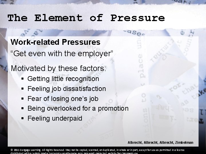 The Element of Pressure Work-related Pressures “Get even with the employer” Motivated by these