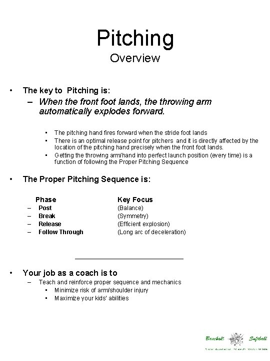 Pitching Overview • The key to Pitching is: – When the front foot lands,