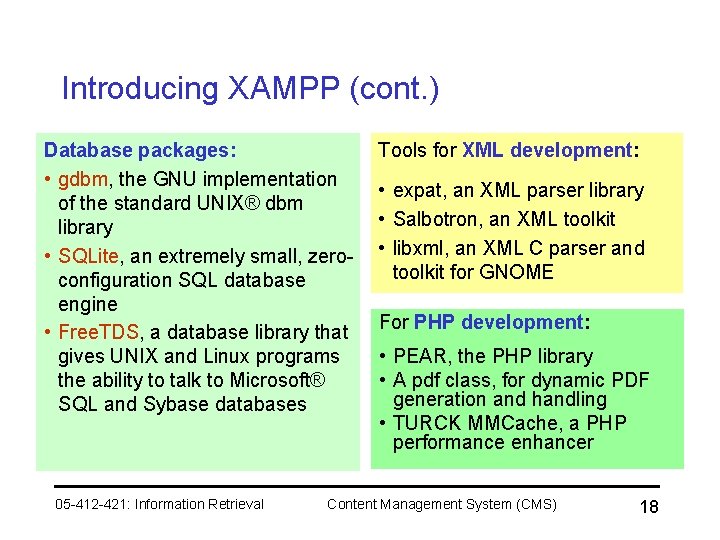 Introducing XAMPP (cont. ) Database packages: • gdbm, the GNU implementation of the standard