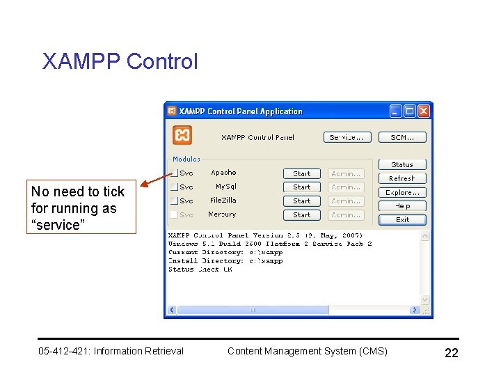 XAMPP Control No need to tick for running as “service” 05 -412 -421: Information