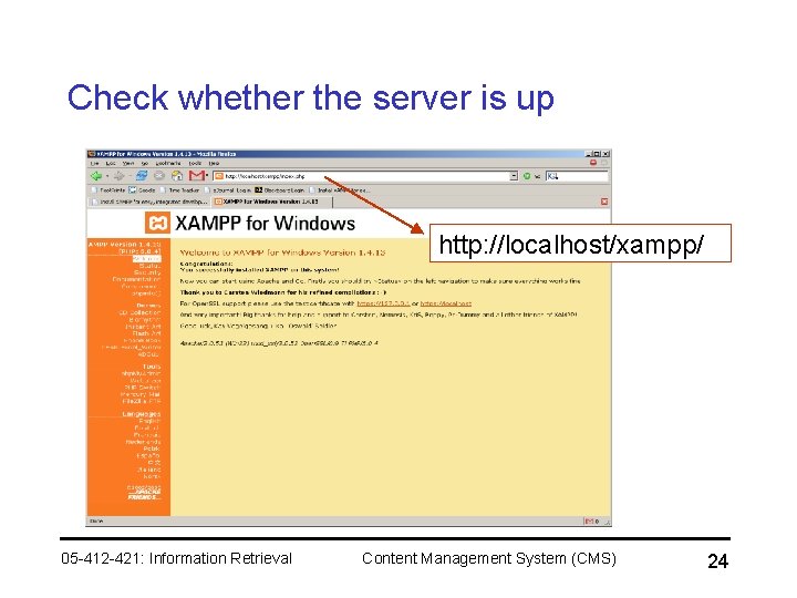 Check whether the server is up http: //localhost/xampp/ 05 -412 -421: Information Retrieval Content