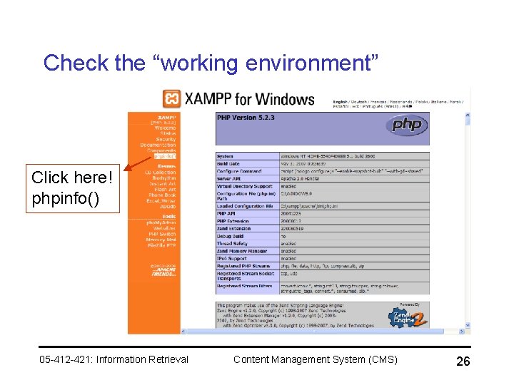 Check the “working environment” Click here! phpinfo() 05 -412 -421: Information Retrieval Content Management