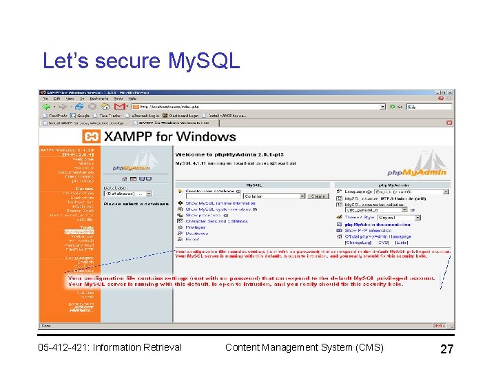 Let’s secure My. SQL 05 -412 -421: Information Retrieval Content Management System (CMS) 27