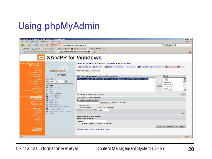 Using php. My. Admin 05 -412 -421: Information Retrieval Content Management System (CMS) 28