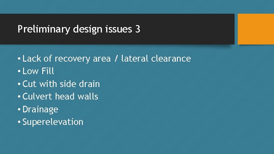 Preliminary design issues 3 • Lack of recovery area / lateral clearance • Low