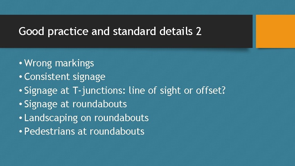 Good practice and standard details 2 • Wrong markings • Consistent signage • Signage
