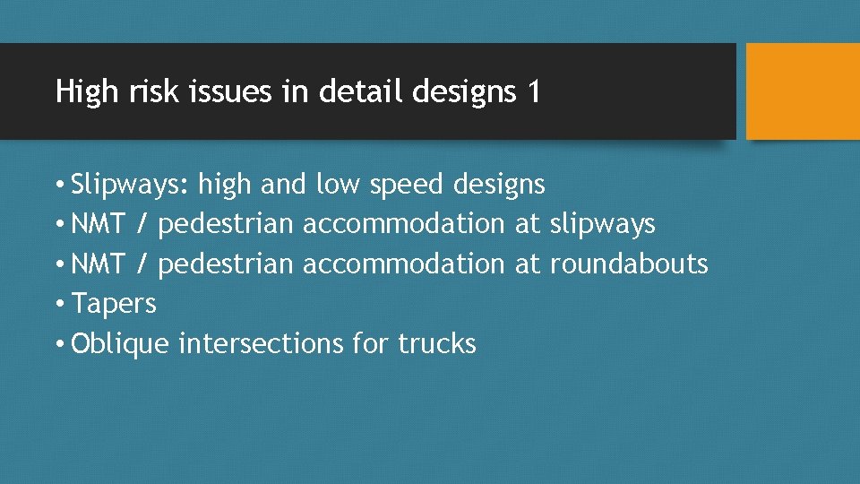 High risk issues in detail designs 1 • Slipways: high and low speed designs