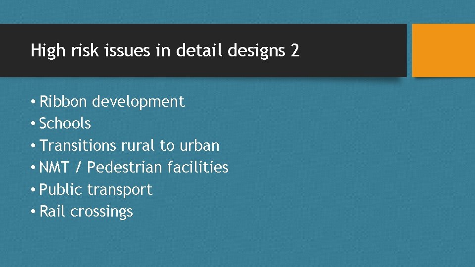 High risk issues in detail designs 2 • Ribbon development • Schools • Transitions