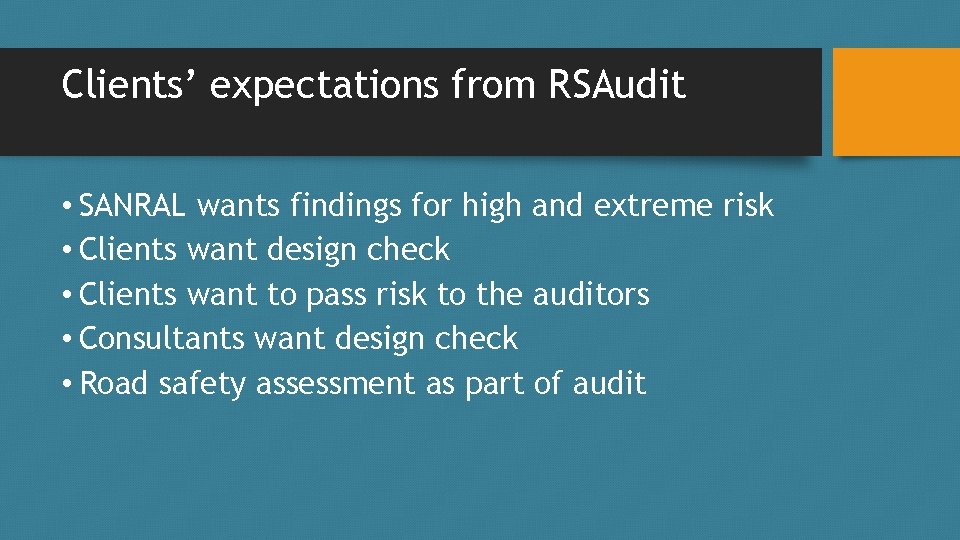 Clients’ expectations from RSAudit • SANRAL wants findings for high and extreme risk •