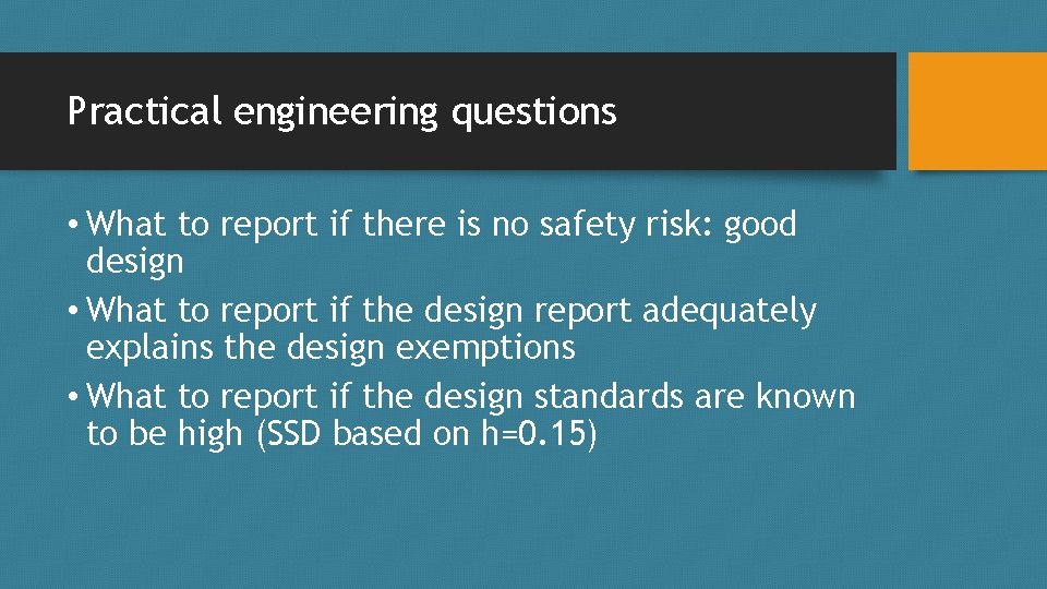 Practical engineering questions • What to report if there is no safety risk: good