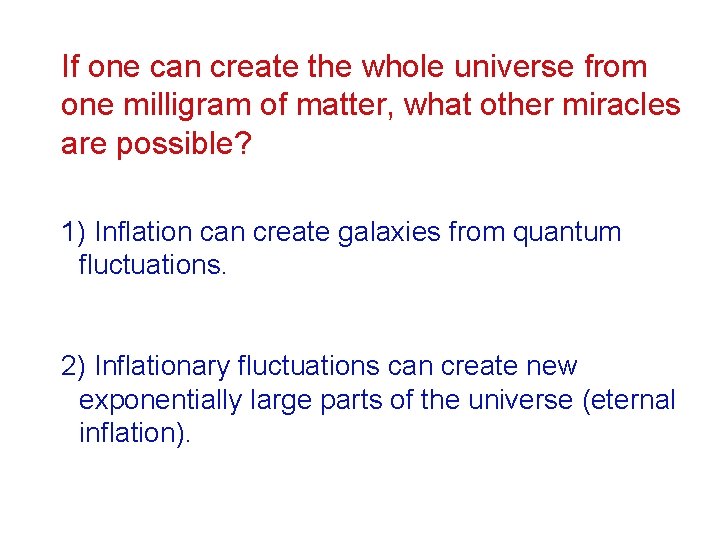 If one can create the whole universe from one milligram of matter, what other If one can create the whole universe from one milligram of matter, what other