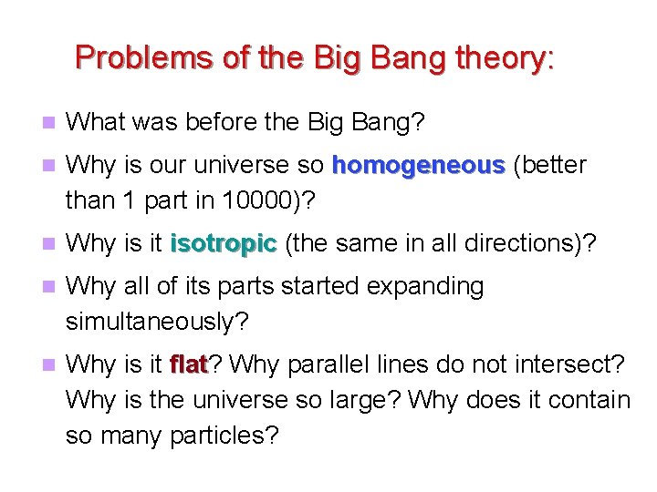 Problems of the Big Bang theory: What was before the Big Bang? Why is