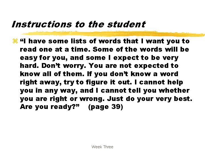 Instructions to the student z “I have some lists of words that I want
