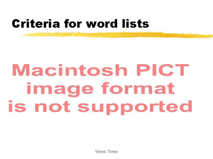 Criteria for word lists Week Three 