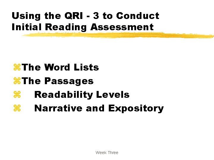 Using the QRI - 3 to Conduct Initial Reading Assessment z. The Word Lists